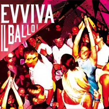 Evviva il ballo ! Evviva il ballo !