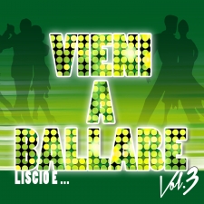 VIENI A BALLARE Vol.3 -LISCIO E ... VIENI A BALLARE Vol.3 -LISCIO E ...