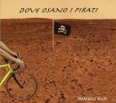 Francesco Bejor: Dove osano i pirati Francesco Bejor: Dove osano i pirati