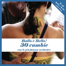 Ballo è Bello ! 30 cumbie con le più famose Orchestre Ballo è Bello ! 30 cumbie con le più famose Orchestre