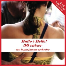 Ballo è Bello ! 30 valzer con le più famose Orchestre Ballo è Bello ! 30 valzer con le più famose Orchestre