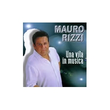 Mauro Rizzi: Una vita in musica Mauro Rizzi: Una vita in musica