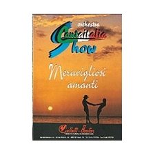 Orchestra Cantaitalia Show: Meravigliosi Amanti Orchestra Cantaitalia Show: Meravigliosi Amanti