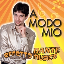 A modo mio - Dante Effetto Musica A modo mio - Dante Effetto Musica