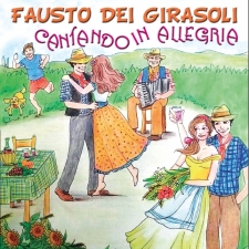 CANTANDO IN ALLEGRIA - FAUSTO DEI GIRASOLI CANTANDO IN ALLEGRIA - FAUSTO DEI GIRASOLI
