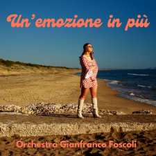 Un'emozione in più - Orchestra Gianfranco Foscoli Un'emozione in più - Orchestra Gianfranco Foscoli
